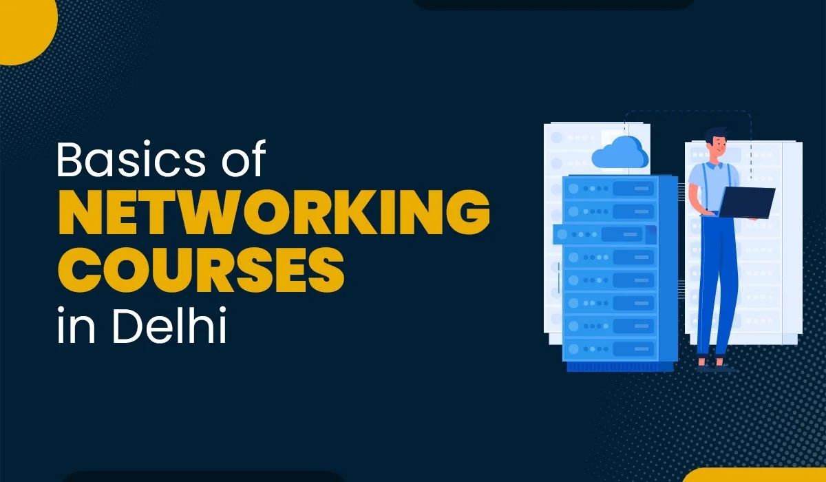 Blog Featured image for a blog with title - Basics of Networking Course in Delhi