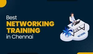 Blog Featured image for a blog with title - Best Networking Training in Chennai