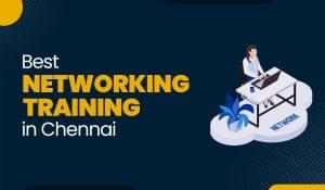 Blog Featured image for a blog with title - Best Networking Training in Chennai