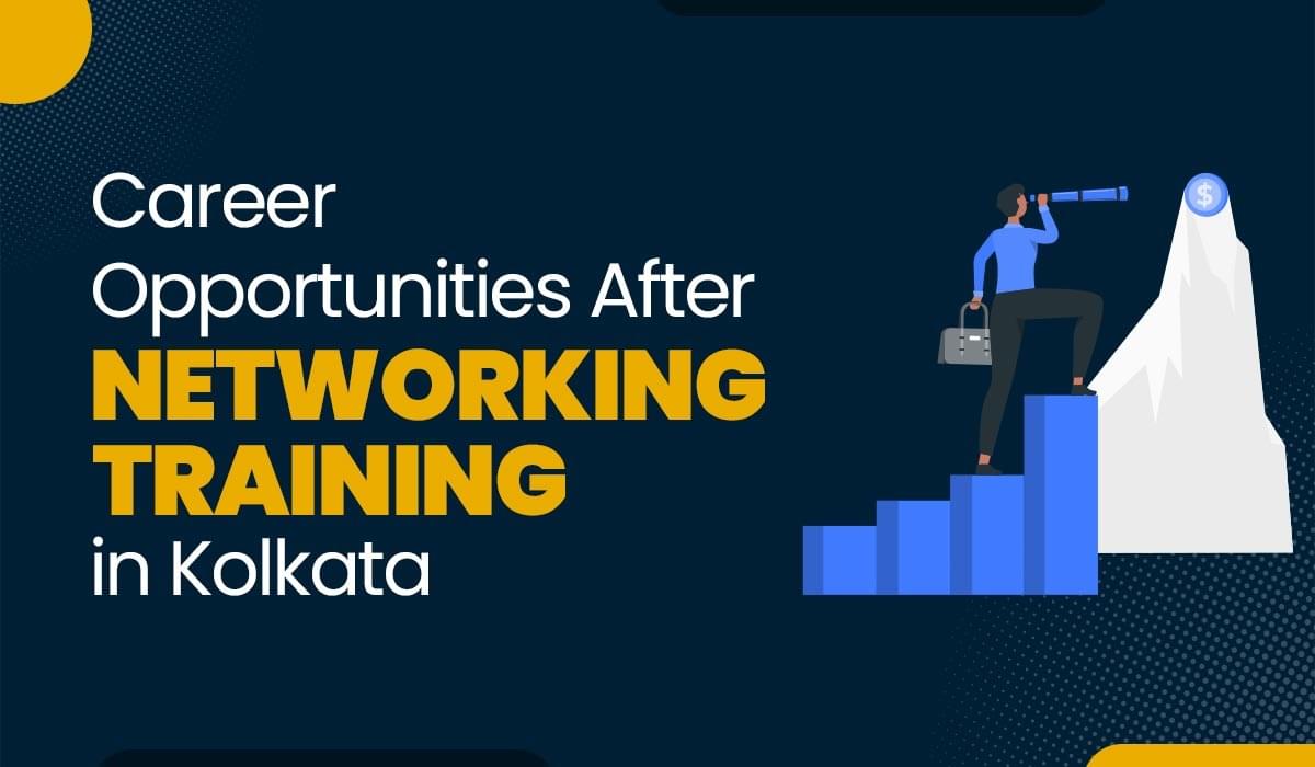 Blog Featured image for a blog with title - Career Opportunities after Networking Training in Kolkata