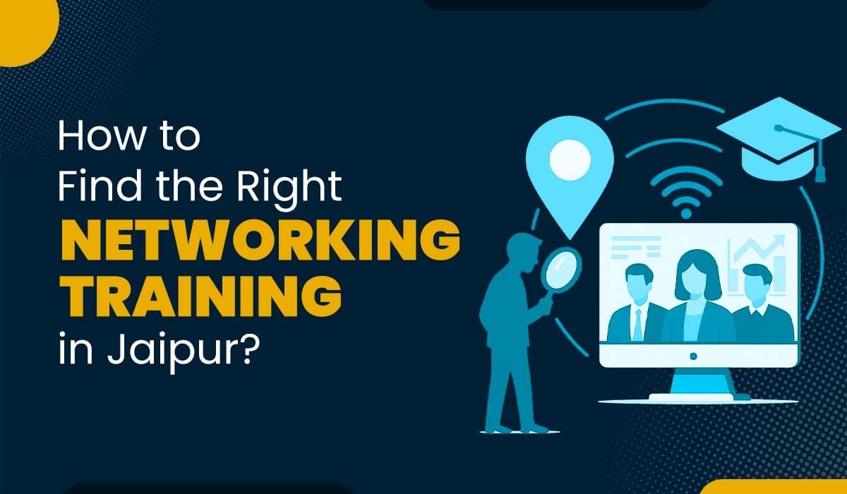 Blog Featured image for a blog with title - How to Find the Right Networking Training in Jaipur?