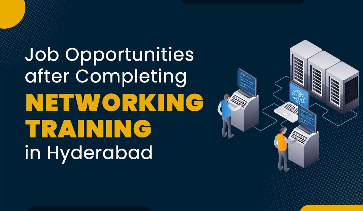Blog Featured image for a blog with title - Job Opportunities after Completing Networking Training in Hyderabad