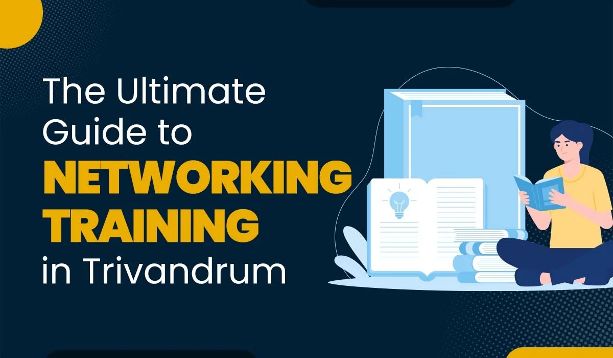 Blog Featured image for a blog with title - The Ultimate Guide to Networking Training in Trivandrum
